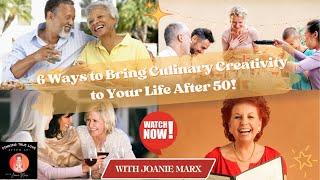 Bringing Culinary Creativity to Your Life After 50