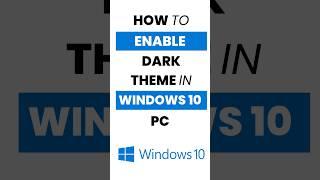 How Do I Enable Dark Theme in Windows 10?