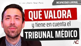 ¿Qué es lo que REALMENTE valora el TRIBUNAL MÉDICO?