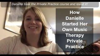 Music therapy private practice: How Danielle was able to start her private practice!