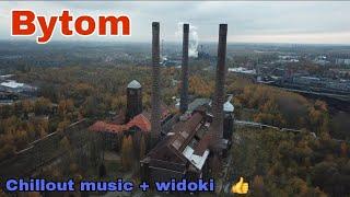 Bytom #006 Śląsk z góry  Chillout music  Beuthen