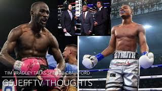 Tim Bradley Talks Spence vs Crawford! G5Jefftv Thoughts!!