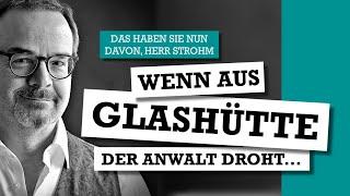 Wenn aus Glashütte der Anwalt droht