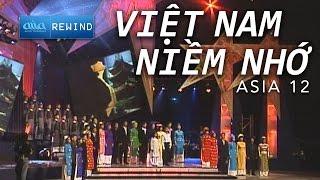 Việt Nam Niềm Nhớ - Hợp Ca [asia REWIND] | ASIA 12