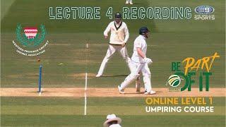 Cricket South Africa Level 1 Umpiring Course  Lecture 4