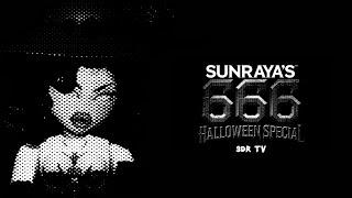 Sunraya's 666 Halloween Special | SDR TV  🩸