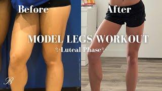 MODEL LEGS WORKOUT | Before & After, with cycle syncing