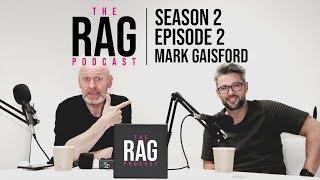 The RAG Podcast - Season 2 - Episode 2 with Mark Gaisford