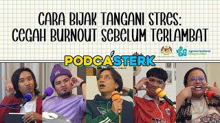 PodcaSTERK S4E36 | CARA BIJAK TANGANI STRES: CEGAH BURNOUT SEBELUM TERLAMBAT