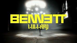 BENNETT - Lullaby (Official Music Video)