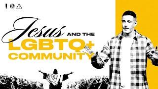 Jesus and the LGBTQ Community | Controversial Jesus - Week 4