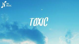 Toxic (Lyrics) | Taj Tracks | NN MUSIC 