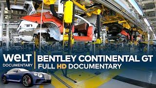 Bentley Continental GT W12 - Inside the Factory | Full Documentary