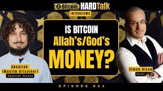 Is Bitcoin Allah’s/God's Money? | BitcoinHardTalk Ep. 52 - Muslim Bitcoiner