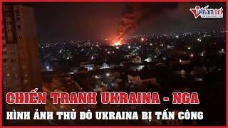 Cập nhật tình hình Ukraina - Nga: Hình ảnh thủ đô Kiev bị Nga tấn công | Vietnamnet