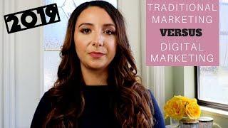 TRADITIONAL MARKETING VS. DIGITAL MARKETING | TIPS FOR NEW DIGITAL MARKETERS | ADVERTISING IN 2019