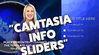 New Camtasia Templates "Info Sliders", Sliding Lower Thirds, Transitions, and Bullets.