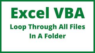 Excel VBA - Loop Through All Files In A Folder