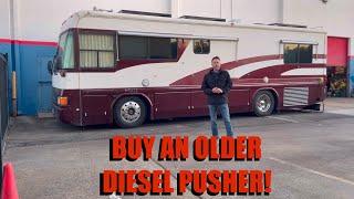 Why you should buy an older diesel pusher motorhome!