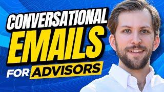 Conversational Email Scripts for Financial Advisors