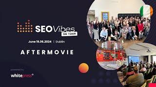 SEO Vibes on Tour Dublin: Aftermovie