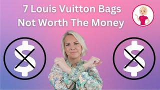 7 Louis Vuitton Bags Not Worth The Money!