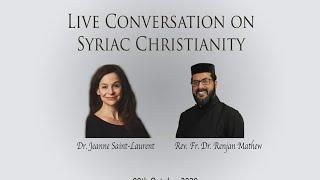 Conversation on Syriac Christianity - Dr. Jeanne-Nicole Mellon Saint-Laurent & Fr Dr Renjan Mathew