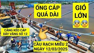 Quá trình kéo cáp dây văng số 12 trụ P20 Cầu Rạch Miễu 2, ống cáp quá dài di chuyển thật gian nan