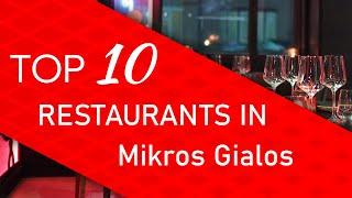 Top 10 best Restaurants in Mikros Gialos, Greece