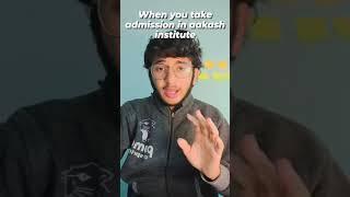 When you take admission in Aakash institute| #shorts #ytshorts#comedy #aakash #funny #neet #jee #iit