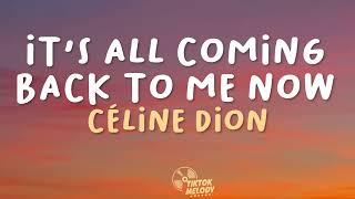 Céline Dion - It's All Coming Back to Me Now (Lyrics)