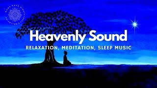 Music For Meditation, Relaxation, Sleep, Heavenly Sound