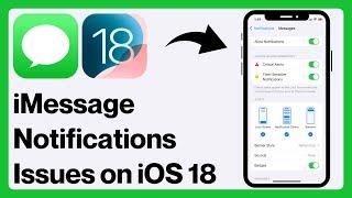 iOS 18: How To Fix iMessage Notifications Not Showing/Not Working on iPhone - iPad