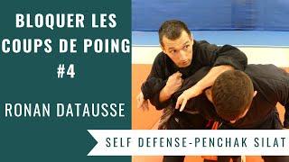 COMMENT BLOQUER LES COUPS DE POING (SELF DEFENSE - PENCHAK SILAT) - Vol. 4