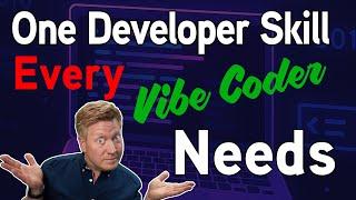One Developer Skill Every Vibe Coder MUST Have