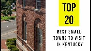 TOP 20. Best Small Towns to Visit in Kentucky