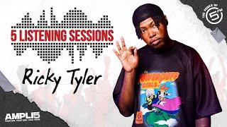 5 Listening Sessions | Ricky Tyler