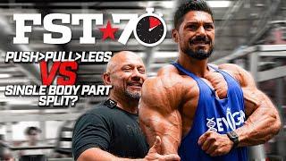 FST-7 Tips: Push, Pull, Legs OR Single Body Part Split?