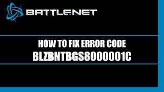Battle.Net: How to fix error code BLZBNTBGS8000001C