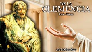 De la Clemencia - Lucio Séneca (Audiolibro Completo en Español)