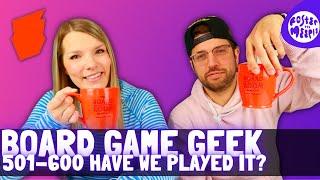 Board Game Geek 501-600 - Have We Played It? | BGG Hotness | Board Games & Brew