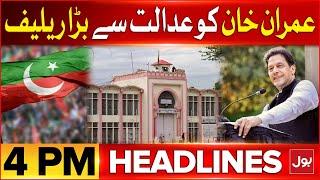 Imran Khan Bail Application Approved | BOL News Headlines At 4 PM | Court Big Order Update