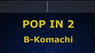 Karaoke POP IN 2 - B-Komachi 【No Guide Melody】 Instrumental, Lyric Romanized Oshi no Ko