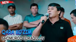 Shomurod Turaqulov - Qara Ko'zim |  Шомурод Туракулов - Кора Кузим 2024