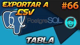 Cómo EXPORTAR una TABLA a CSV en PGADMIN | Curso de PostgreSQL #66