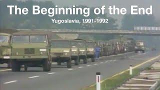 The Beginning of the End | Yugoslavia, 1991-1992