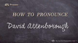 How to Pronounce David Attenborough (Real Life Examples!)