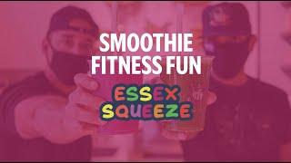 Smoothie Fitness Fun with Essex Squeeze