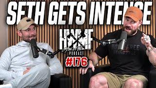 #176 - SETH GETS INTENSE