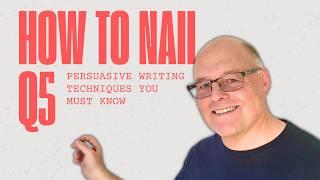 Nail Question 5! Persuasive Writing Techniques You Must Know